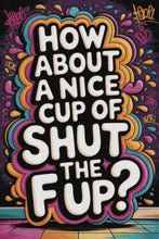 Load image into Gallery viewer, “Shut the F Up” Sass Bomb by KayCeeS Designs