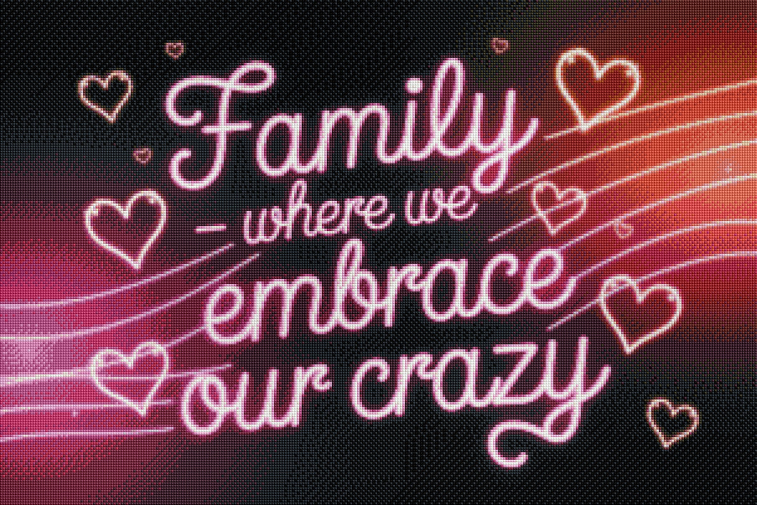 Family – Where We Embrace Our Crazy by KayCeeS Designs